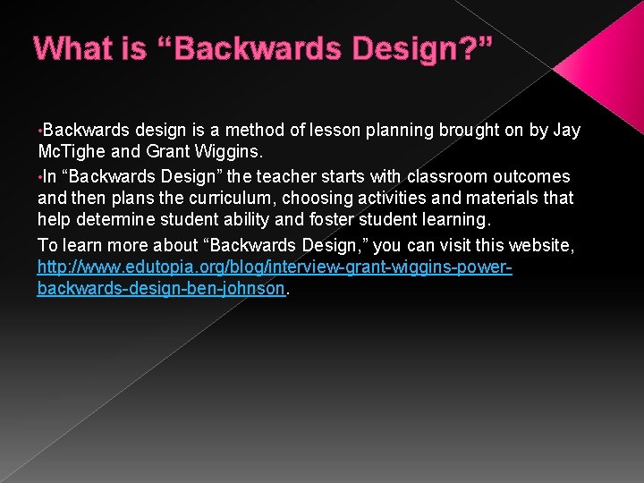 What is “Backwards Design? ” • Backwards design is a method of lesson planning