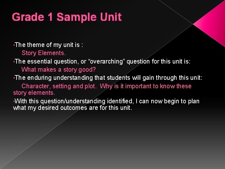 Grade 1 Sample Unit • The theme of my unit is : Story Elements.