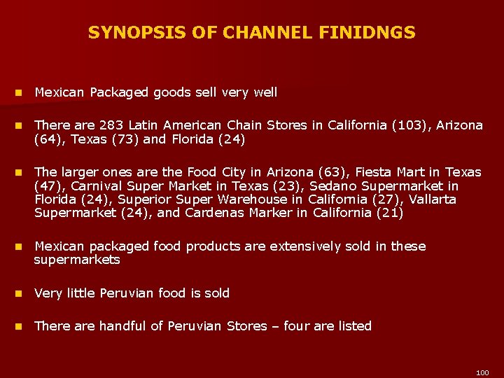 SYNOPSIS OF CHANNEL FINIDNGS n Mexican Packaged goods sell very well n There are