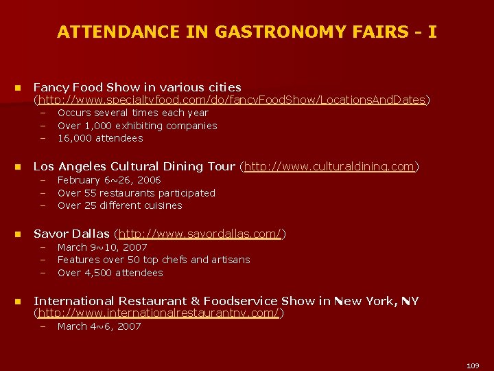 ATTENDANCE IN GASTRONOMY FAIRS - I n Fancy Food Show in various cities (http: