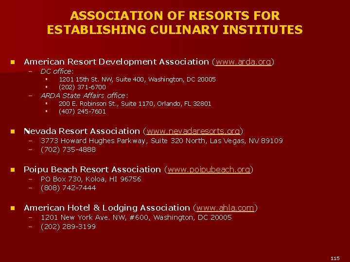 ASSOCIATION OF RESORTS FOR ESTABLISHING CULINARY INSTITUTES n American Resort Development Association (www. arda.