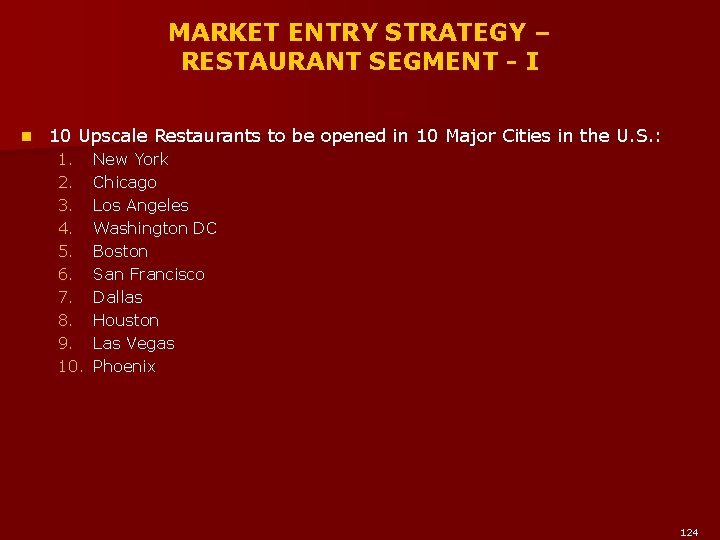 MARKET ENTRY STRATEGY – RESTAURANT SEGMENT - I n 10 Upscale Restaurants to be