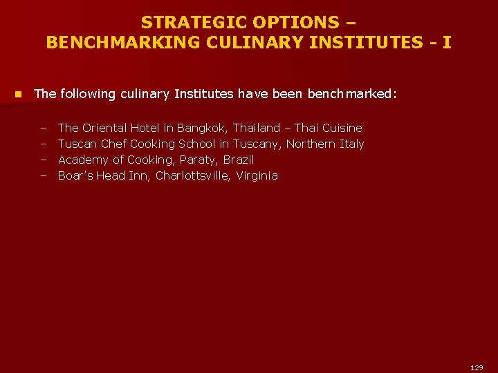STRATEGIC OPTIONS – BENCHMARKING CULINARY INSTITUTES - I n The following culinary Institutes have