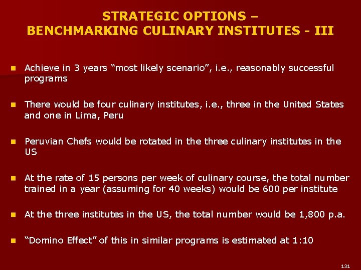 STRATEGIC OPTIONS – BENCHMARKING CULINARY INSTITUTES - III n Achieve in 3 years “most