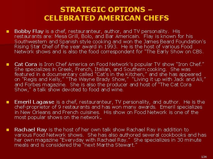 STRATEGIC OPTIONS – CELEBRATED AMERICAN CHEFS n Bobby Flay is a chef, restauranteur, author,