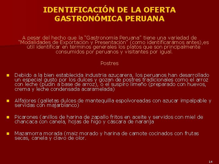 IDENTIFICACIÓN DE LA OFERTA GASTRONÓMICA PERUANA A pesar del hecho que la “Gastronomía Peruana”