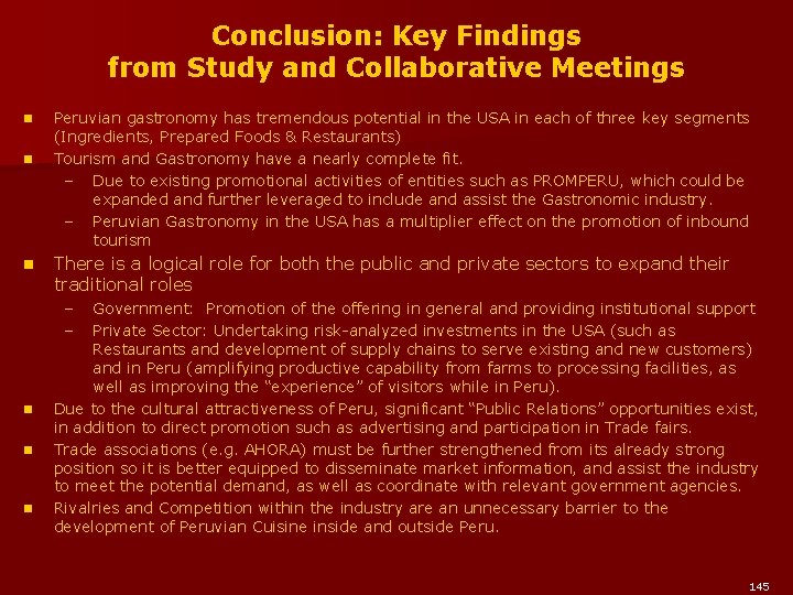 Conclusion: Key Findings from Study and Collaborative Meetings n n n Peruvian gastronomy has