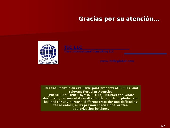 Gracias por su atención. . . TIC LLC Tiara International Consulting LLC www. ticllcglobal.