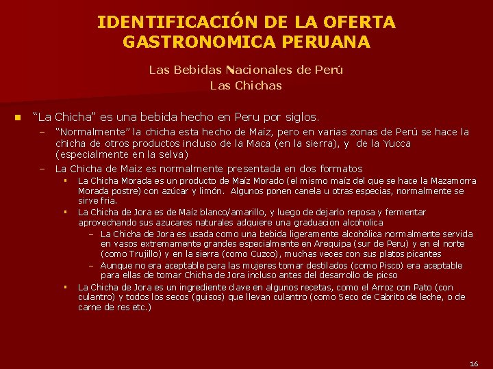IDENTIFICACIÓN DE LA OFERTA GASTRONOMICA PERUANA Las Bebidas Nacionales de Perú Las Chichas n