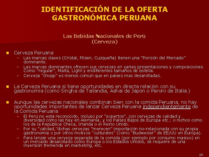 IDENTIFICACIÓN DE LA OFERTA GASTRONÓMICA PERUANA Las Bebidas Nacionales de Perú (Cerveza) n Cerveza