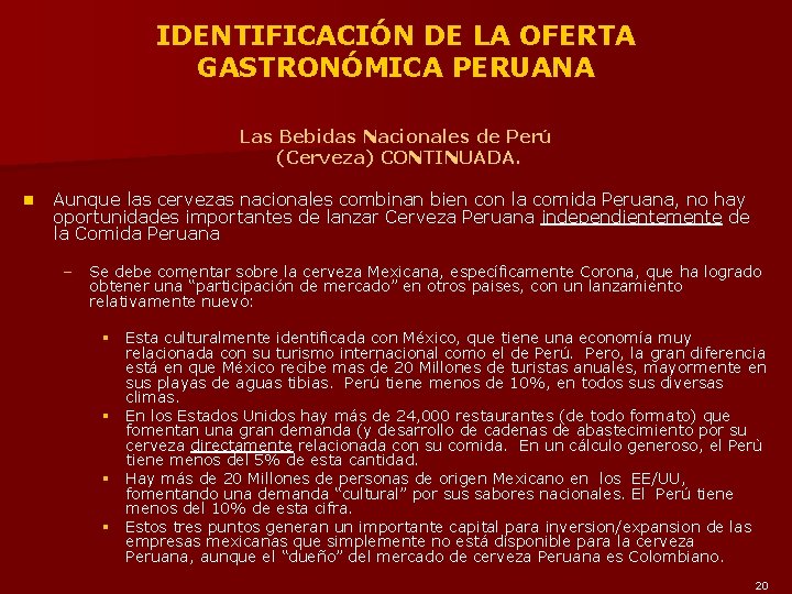 IDENTIFICACIÓN DE LA OFERTA GASTRONÓMICA PERUANA Las Bebidas Nacionales de Perú (Cerveza) CONTINUADA. n