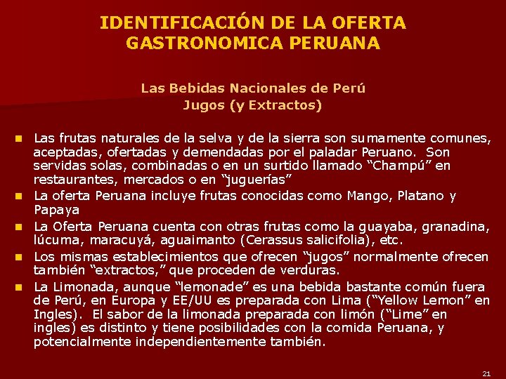IDENTIFICACIÓN DE LA OFERTA GASTRONOMICA PERUANA Las Bebidas Nacionales de Perú Jugos (y Extractos)