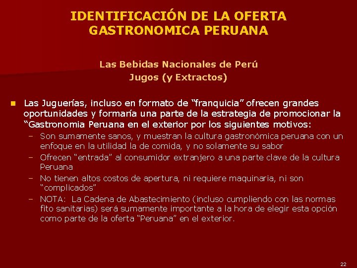 IDENTIFICACIÓN DE LA OFERTA GASTRONOMICA PERUANA Las Bebidas Nacionales de Perú Jugos (y Extractos)
