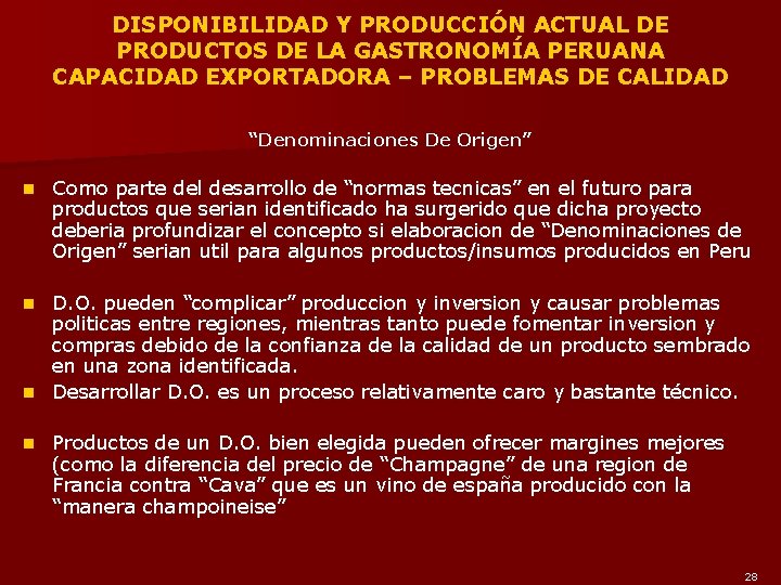 DISPONIBILIDAD Y PRODUCCIÓN ACTUAL DE PRODUCTOS DE LA GASTRONOMÍA PERUANA CAPACIDAD EXPORTADORA – PROBLEMAS