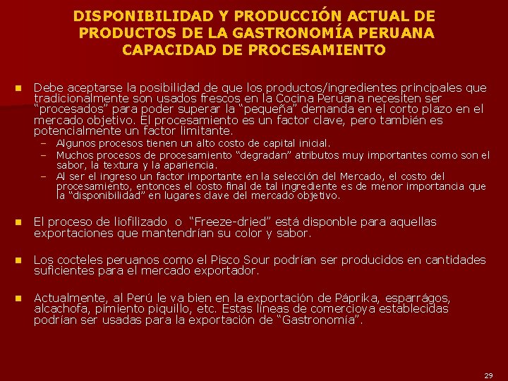 DISPONIBILIDAD Y PRODUCCIÓN ACTUAL DE PRODUCTOS DE LA GASTRONOMÍA PERUANA CAPACIDAD DE PROCESAMIENTO n