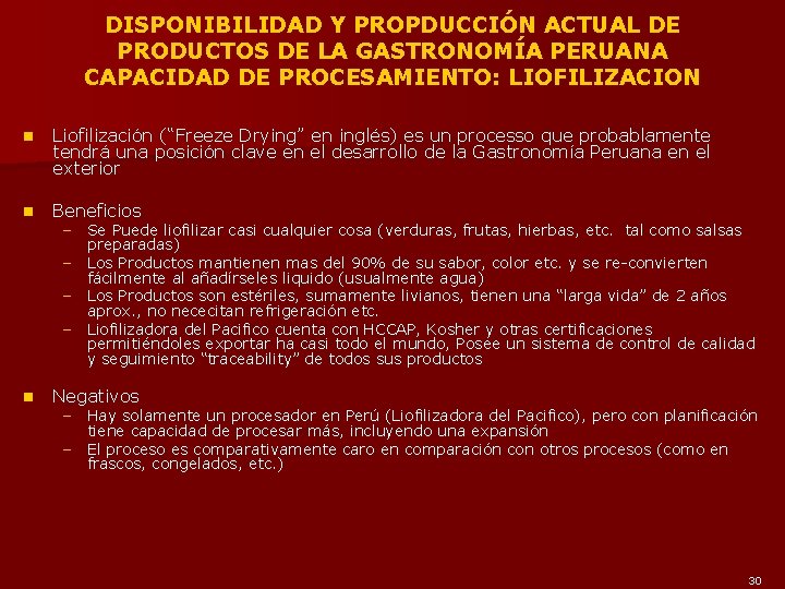 DISPONIBILIDAD Y PROPDUCCIÓN ACTUAL DE PRODUCTOS DE LA GASTRONOMÍA PERUANA CAPACIDAD DE PROCESAMIENTO: LIOFILIZACION