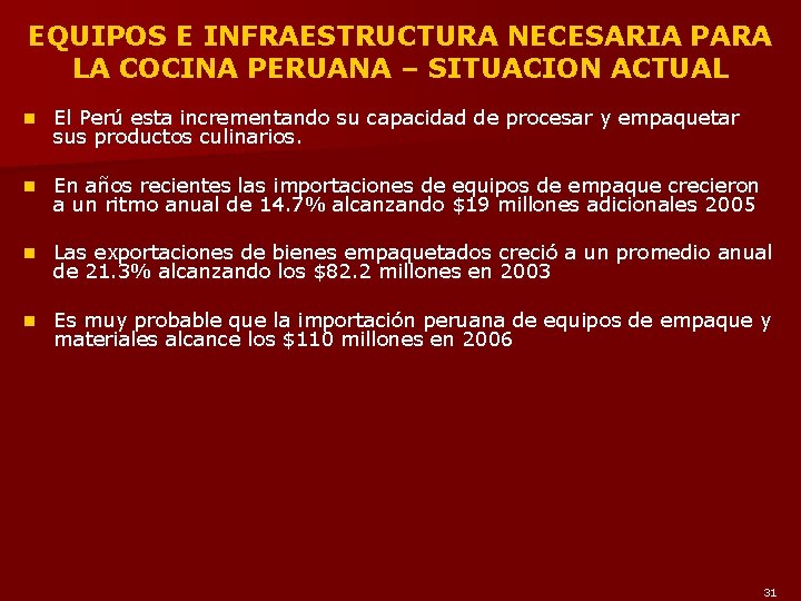 EQUIPOS E INFRAESTRUCTURA NECESARIA PARA LA COCINA PERUANA – SITUACION ACTUAL n El Perú
