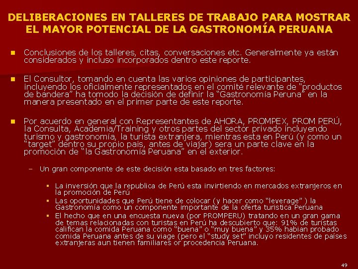 DELIBERACIONES EN TALLERES DE TRABAJO PARA MOSTRAR EL MAYOR POTENCIAL DE LA GASTRONOMÍA PERUANA