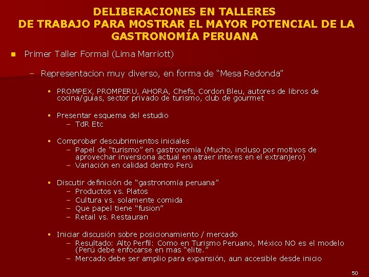 DELIBERACIONES EN TALLERES DE TRABAJO PARA MOSTRAR EL MAYOR POTENCIAL DE LA GASTRONOMÍA PERUANA