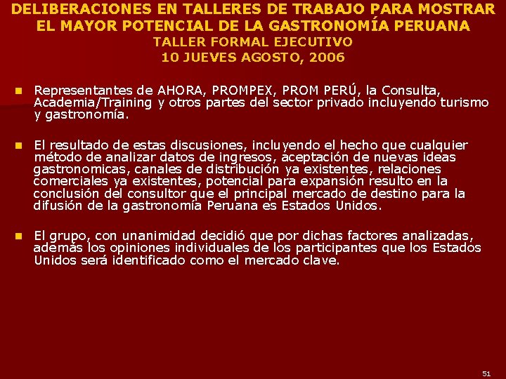 DELIBERACIONES EN TALLERES DE TRABAJO PARA MOSTRAR EL MAYOR POTENCIAL DE LA GASTRONOMÍA PERUANA