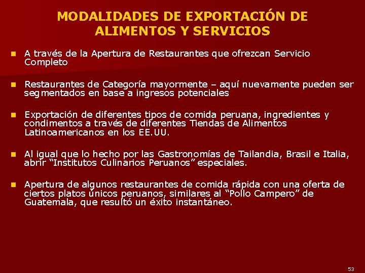 MODALIDADES DE EXPORTACIÓN DE ALIMENTOS Y SERVICIOS n A través de la Apertura de
