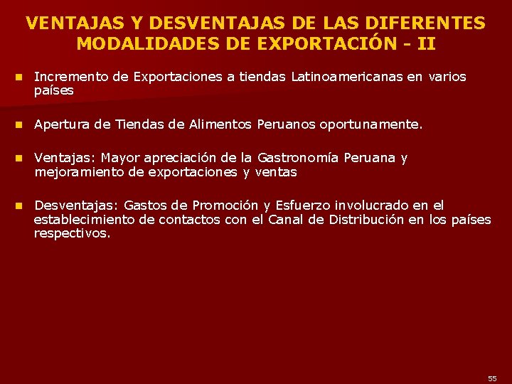 VENTAJAS Y DESVENTAJAS DE LAS DIFERENTES MODALIDADES DE EXPORTACIÓN - II n Incremento de