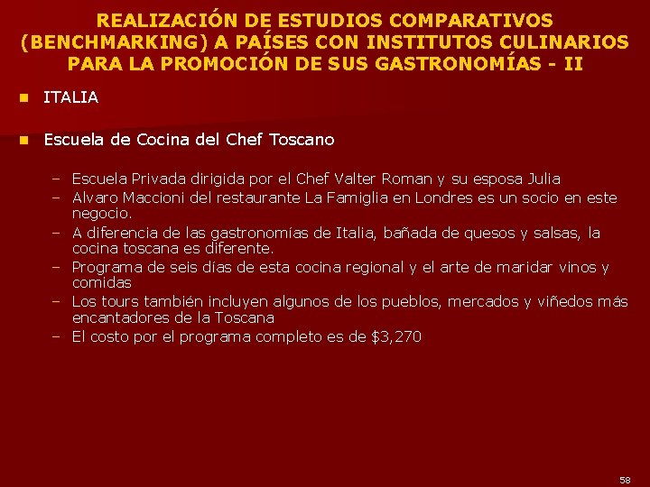 REALIZACIÓN DE ESTUDIOS COMPARATIVOS (BENCHMARKING) A PAÍSES CON INSTITUTOS CULINARIOS PARA LA PROMOCIÓN DE