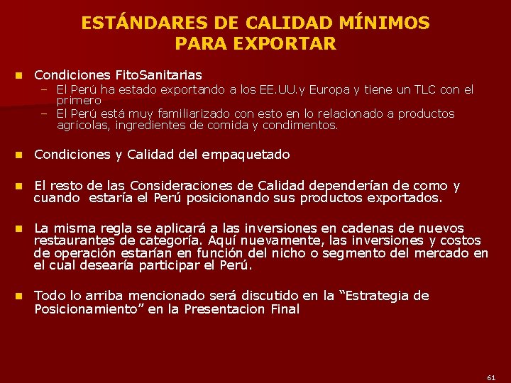 ESTÁNDARES DE CALIDAD MÍNIMOS PARA EXPORTAR n Condiciones Fito. Sanitarias n Condiciones y Calidad