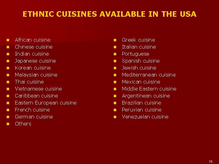 ETHNIC CUISINES AVAILABLE IN THE USA n n n n African cuisine Chinese cuisine