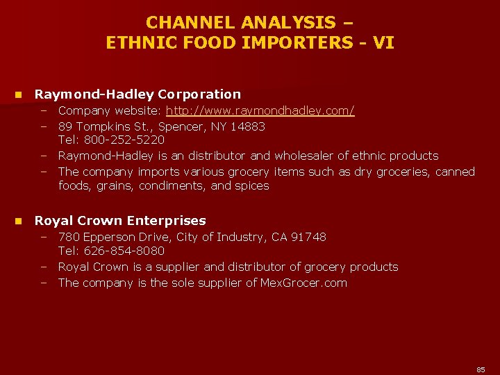 CHANNEL ANALYSIS – ETHNIC FOOD IMPORTERS - VI n Raymond-Hadley Corporation – Company website: