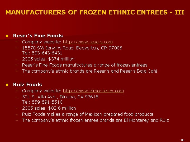 MANUFACTURERS OF FROZEN ETHNIC ENTREES - III n Reser’s Fine Foods – Company website: