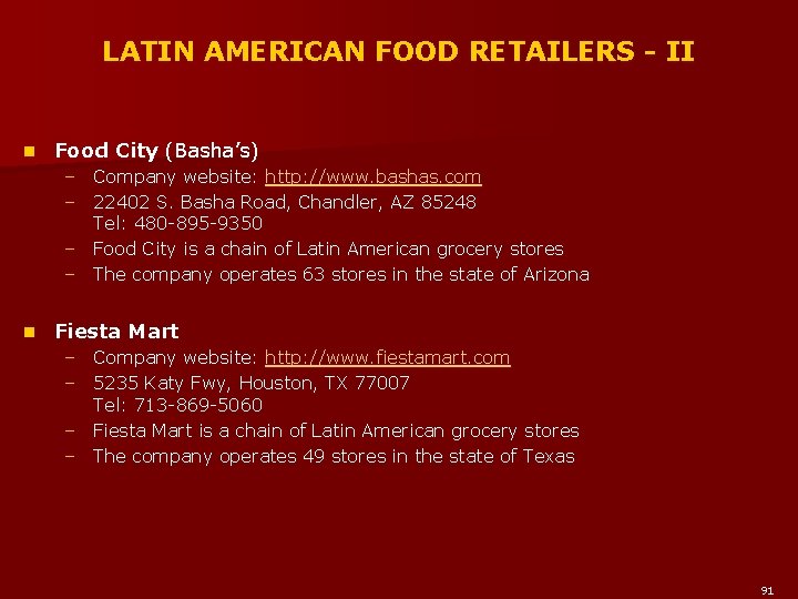 LATIN AMERICAN FOOD RETAILERS - II n Food City (Basha’s) – Company website: http: