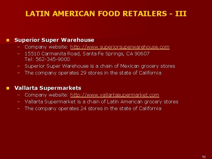 LATIN AMERICAN FOOD RETAILERS - III n Superior Super Warehouse – Company website: http: