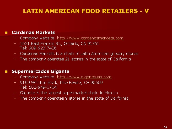 LATIN AMERICAN FOOD RETAILERS - V n Cardenas Markets – Company website: http: //www.