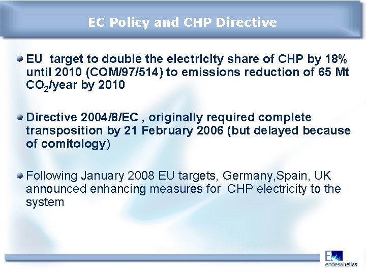 EC Policy and CHP Directive EU target to double the electricity share of CHP