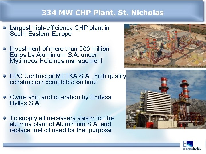 334 MW CHP Plant, St. Nicholas Largest high-efficiency CHP plant in South Eastern Europe