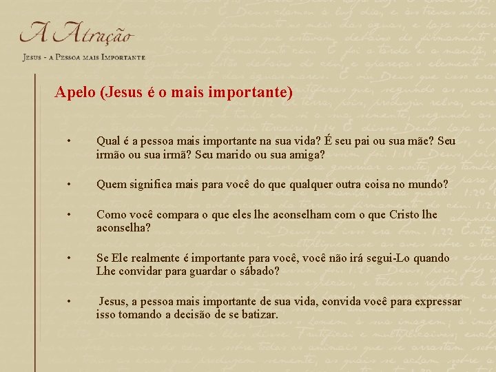 Apelo (Jesus é o mais importante) • Qual é a pessoa mais importante na