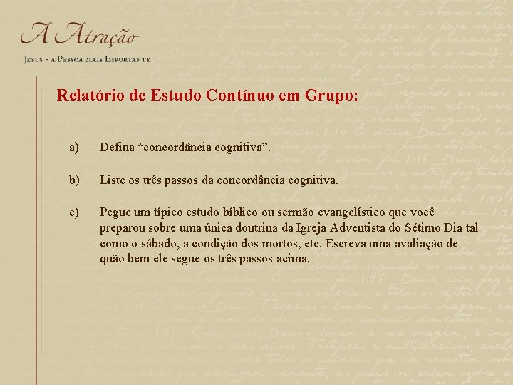 Relatório de Estudo Contínuo em Grupo: a) Defina “concordância cognitiva”. b) Liste os três