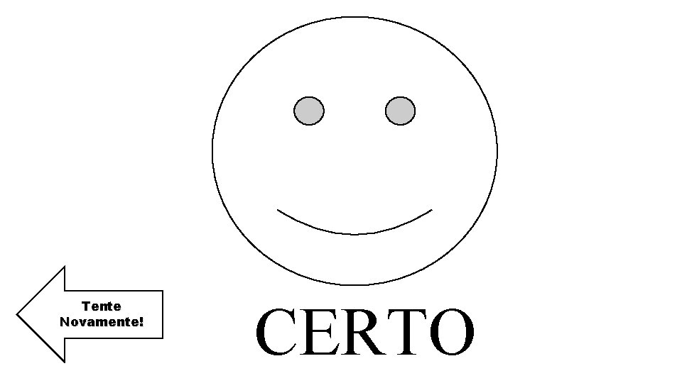 Tente Novamente! CERTO 