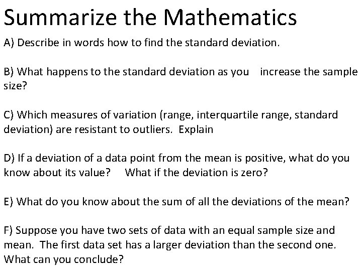Summarize the Mathematics A) Describe in words how to find the standard deviation. B)