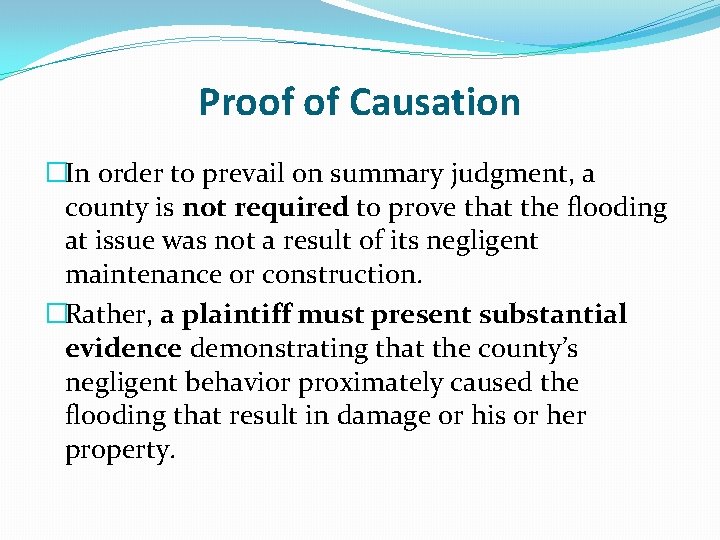 Proof of Causation �In order to prevail on summary judgment, a county is not