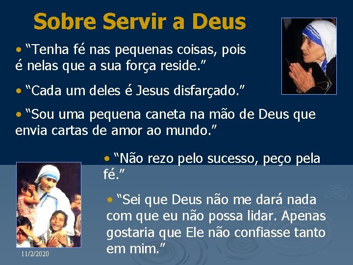 Sobre Servir a Deus • “Tenha fé nas pequenas coisas, pois é nelas que