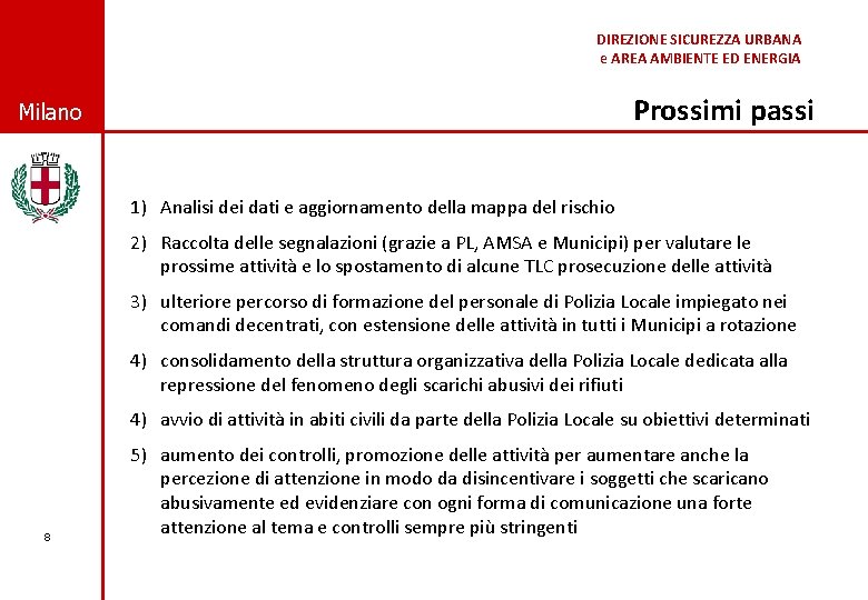 DIREZIONE SICUREZZA URBANA © Comune di Milano e AREA AMBIENTE ED ENERGIA Prossimi passi