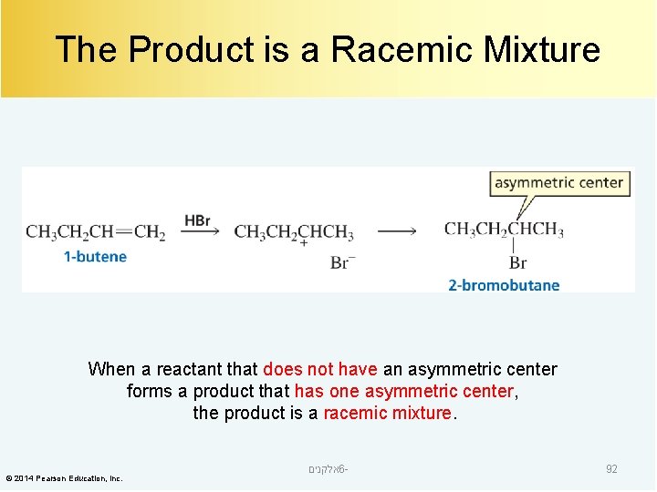The Product is a Racemic Mixture When a reactant that does not have an