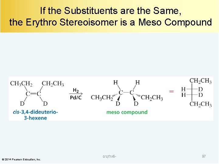 If the Substituents are the Same, the Erythro Stereoisomer is a Meso Compound ©