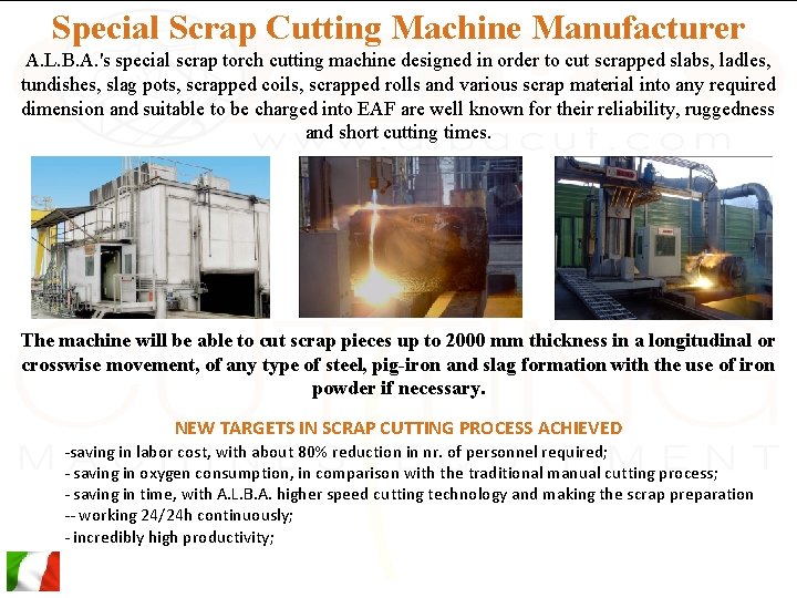 Special Scrap Cutting Machine Manufacturer A. L. B. A. 's special scrap torch cutting