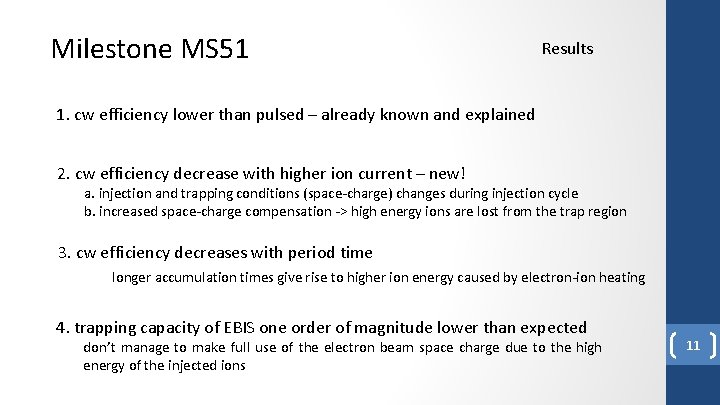 Milestone MS 51 Results 1. cw efficiency lower than pulsed – already known and