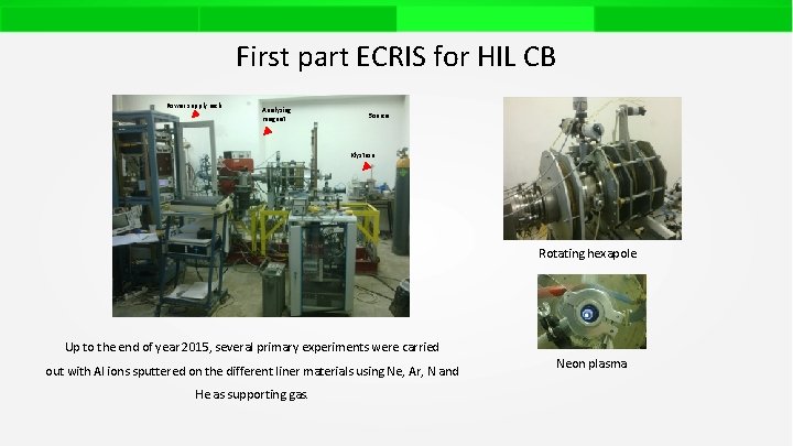 First part ECRIS for HIL CB Power supply rack Analysing magnet Source Klystron Rotating