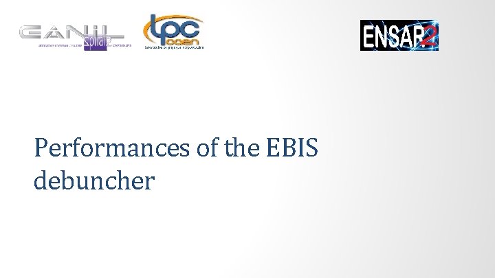 Performances of the EBIS debuncher 