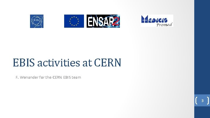 EBIS activities at CERN F. Wenander for the CERN EBIS team 3 